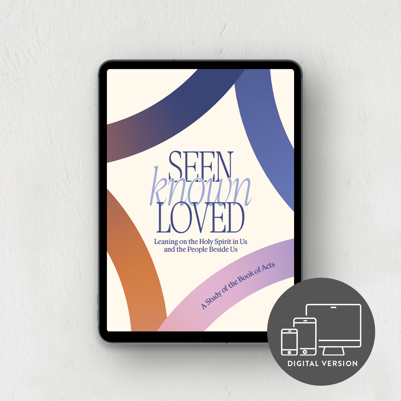 Seen, Known, Loved: A Study of the Book of Acts (Digital Version)